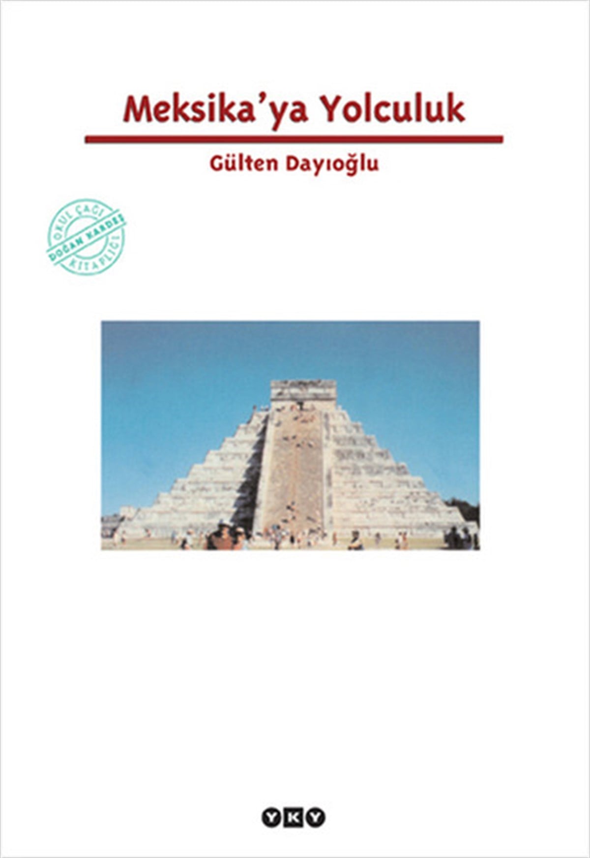 Gülten DayıoğluÇocuk Gençlik RomanlarıMeksika'ya Yolculuk