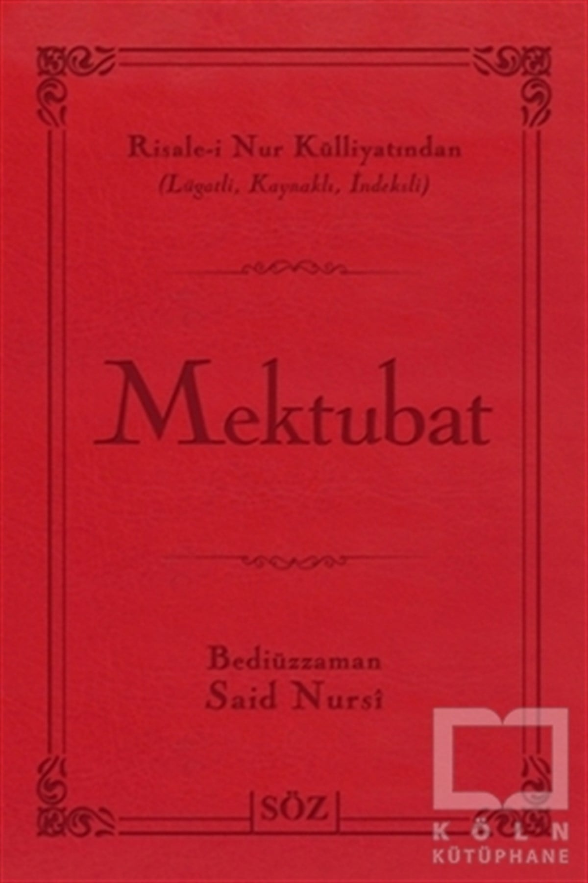 Bediüzzaman Said-i NursiTasavvuf - Mezhepler - TarikatlarMektubat