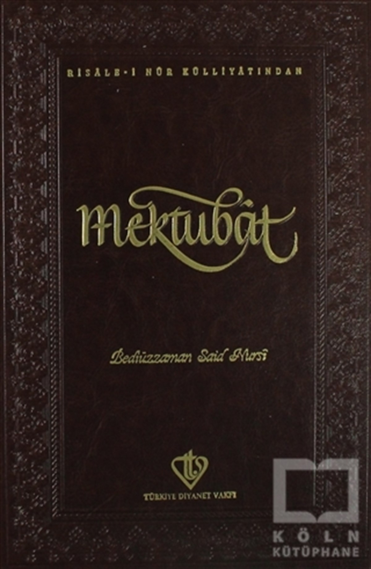 Bediüzzaman Said NursiTasavvuf - Mezhepler - TarikatlarMektubat
