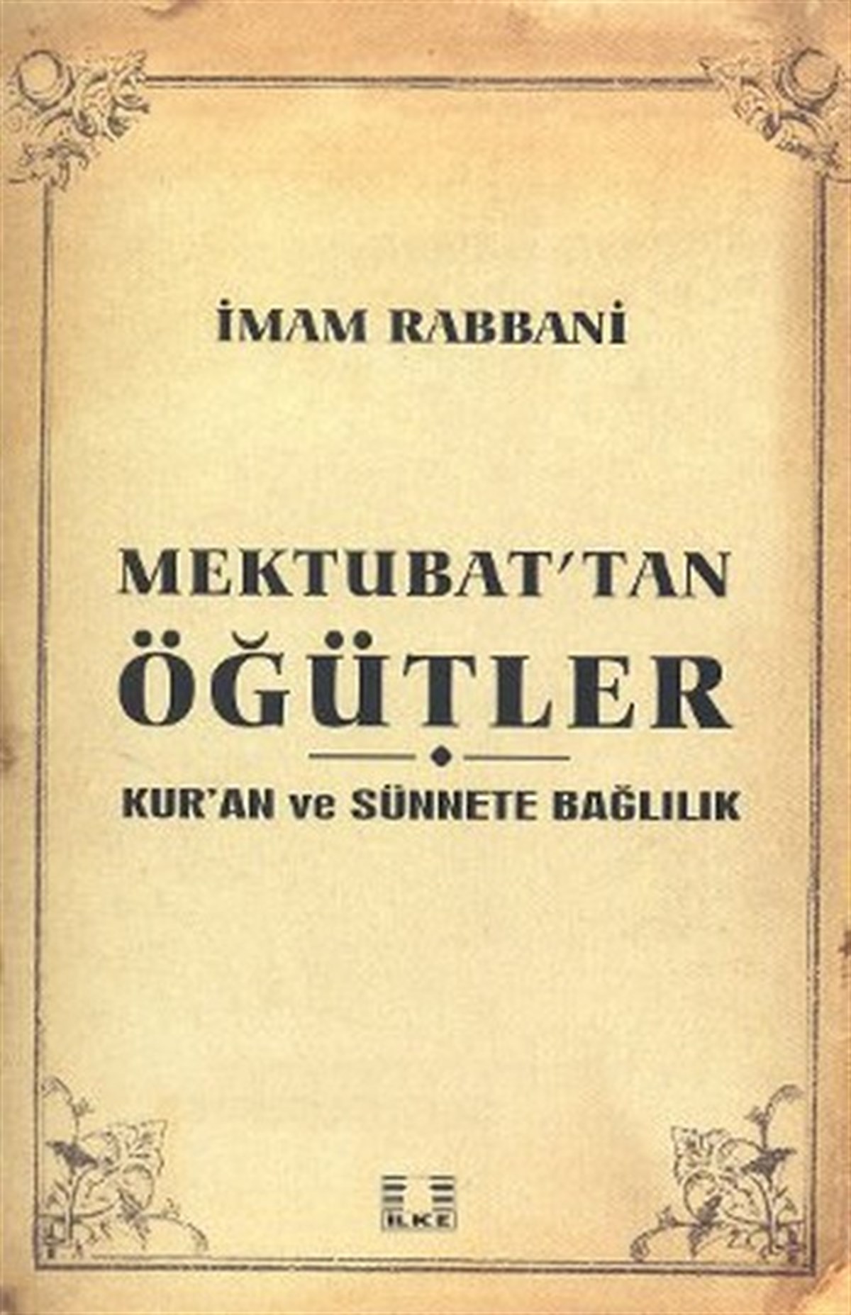 İmam-ı Rabbaniİslami KitaplarMektubat'tan Öğütler