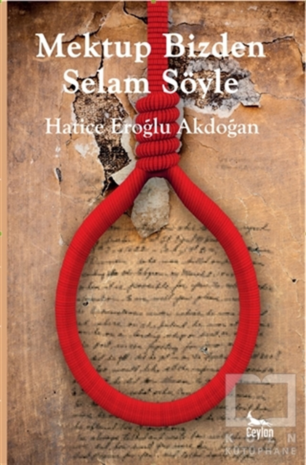 Hatice Eroğlu AkdoğanRomanMektup Bizden Selam Söyle