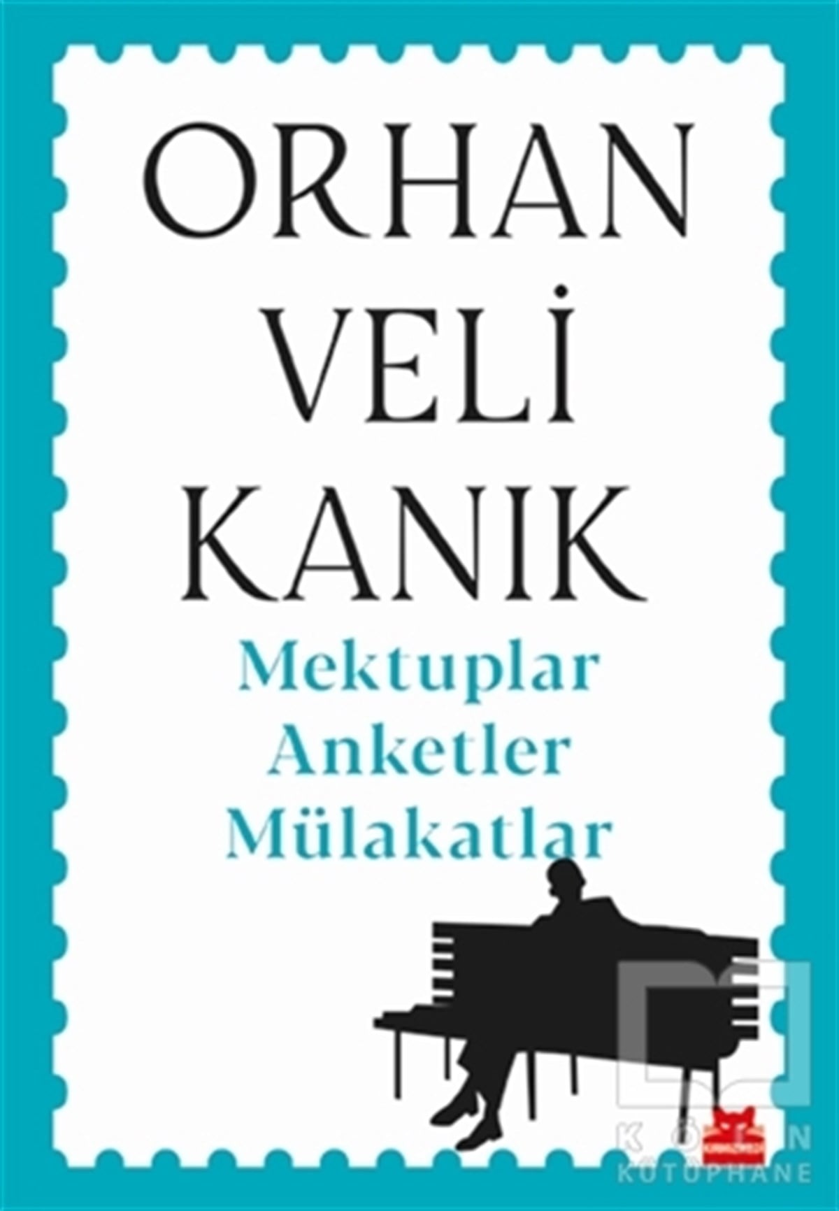 Orhan Veli KanıkAnı & Mektup & Günlük KitaplarıMektuplar Anketler Mülakatlar