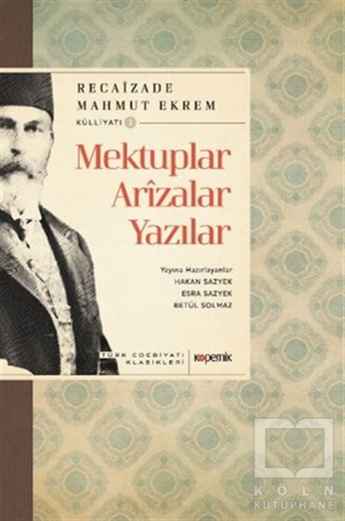Recaizade Mahmut EkremDünya Klasikleri & Klasik KitaplarMektuplar Arızalar Yazılar