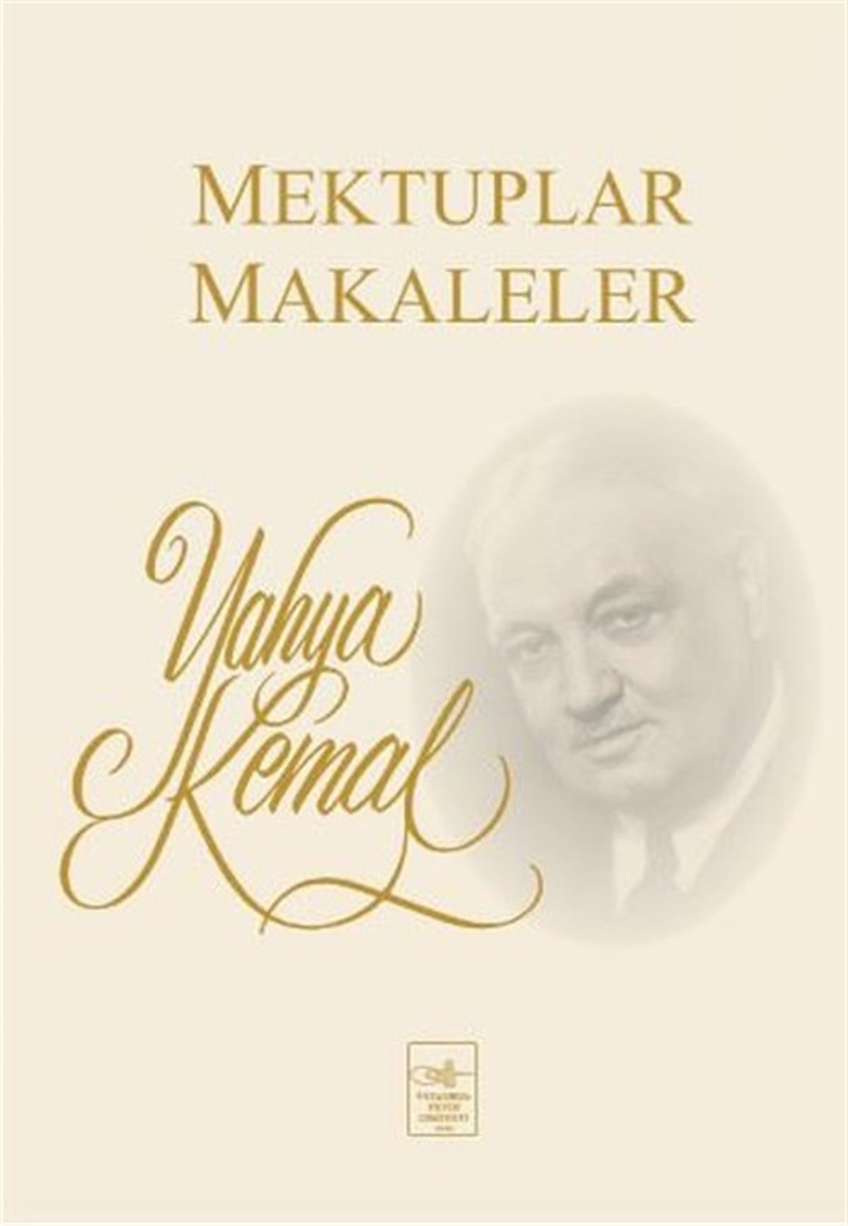 Yahya Kemal BeyatlıAnı & Mektup & Günlük KitaplarıMektuplar Makaleler