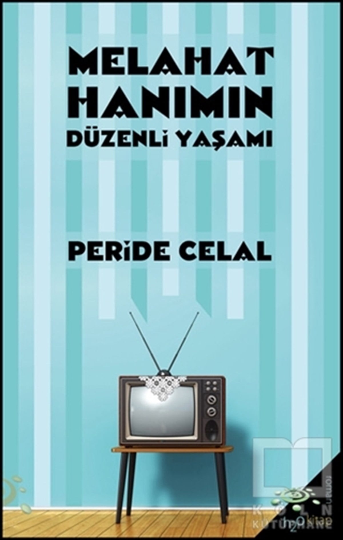 Peride CelalTürkçe RomanlarMelahat Hanımın Düzenli Yaşamı