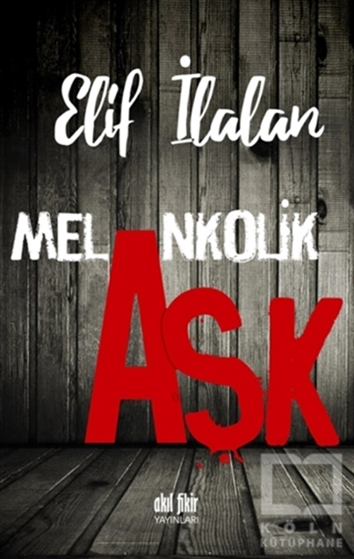 Elif İlalanŞiirMelankolik Aşk
