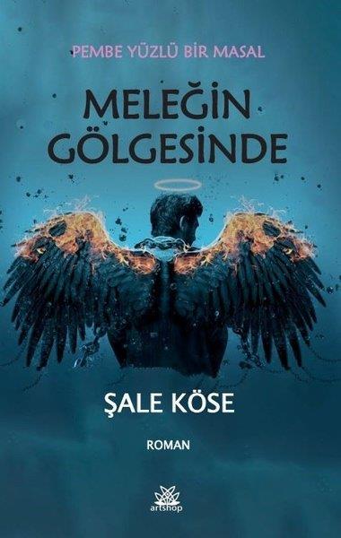 Şale KöseTürkiye RomanMeleğin Gölgesinde - Pembe Yüzlü Bir Masal