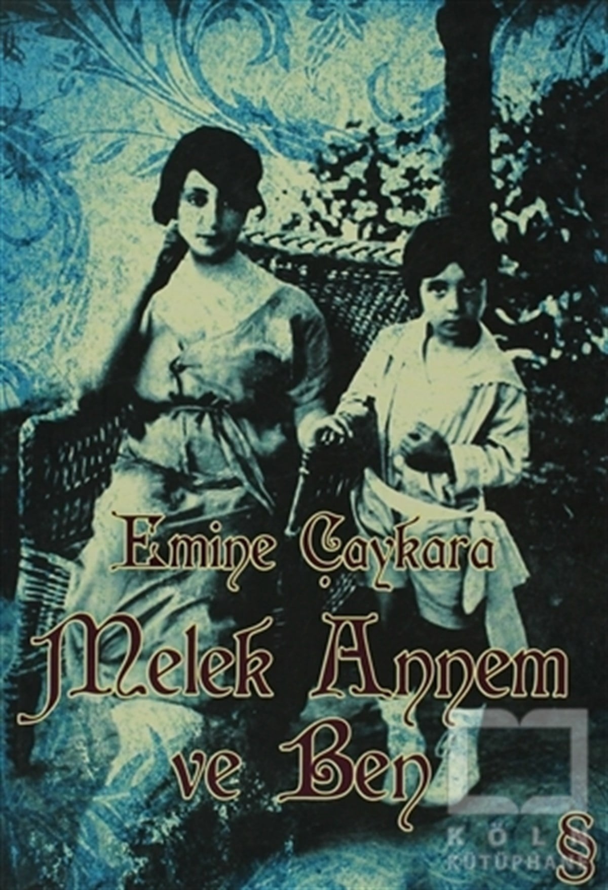 Emine ÇaykaraTarihi Biyografi ve Otobiyografi KitaplarıMelek Annem ve Ben