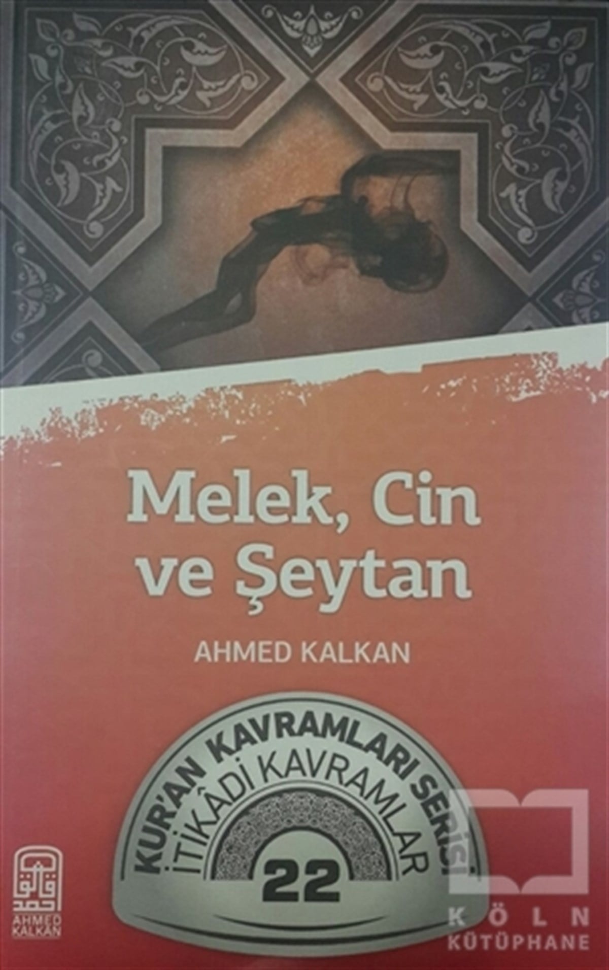 Ahmed KalkanDiğerMelek, Cin ve Şeytan