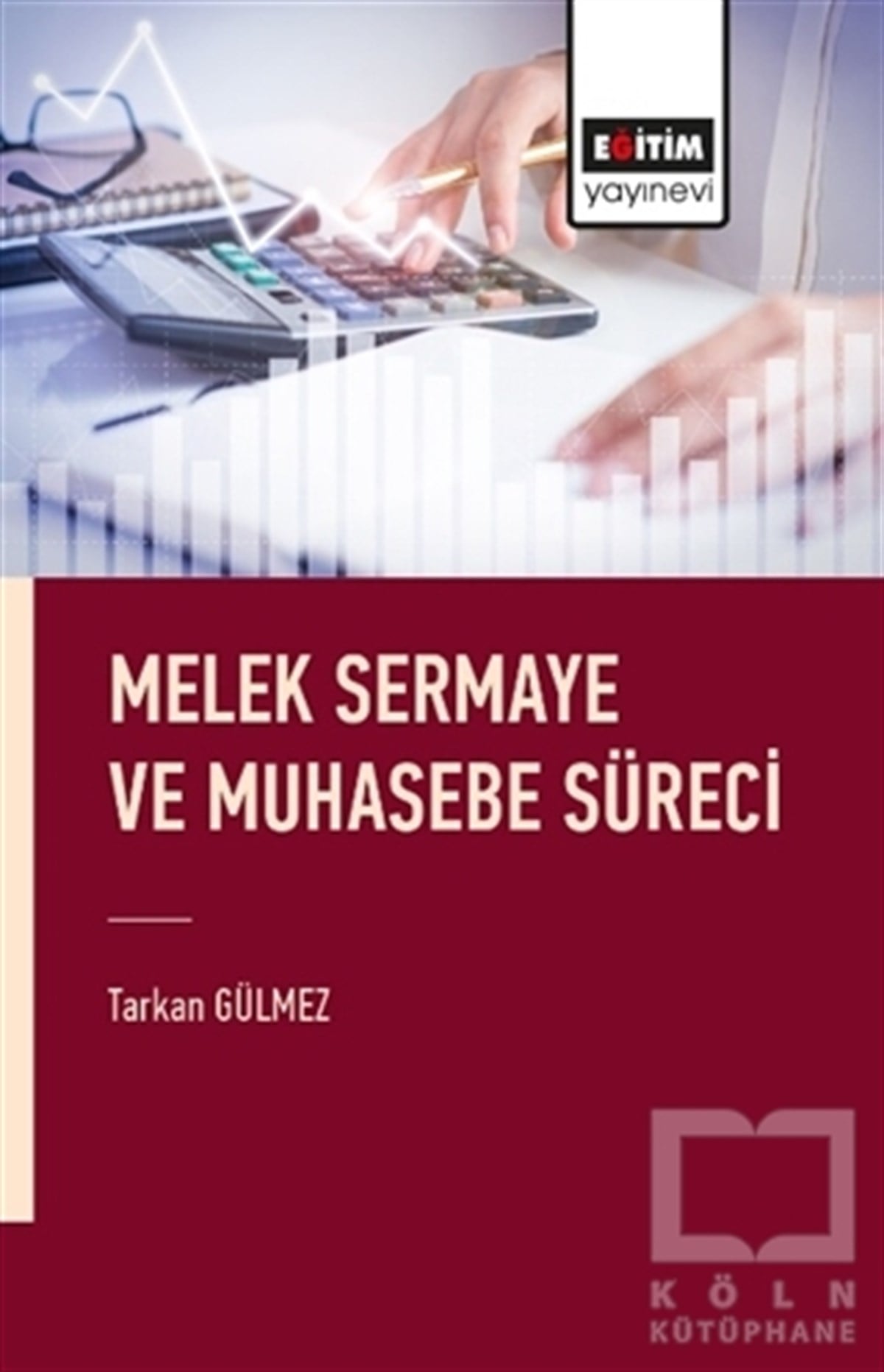 Tarkan Gülmezİşletme, Muhasebe, Maliye KitaplarıMelek Sermaye ve Muhasebe Süreci