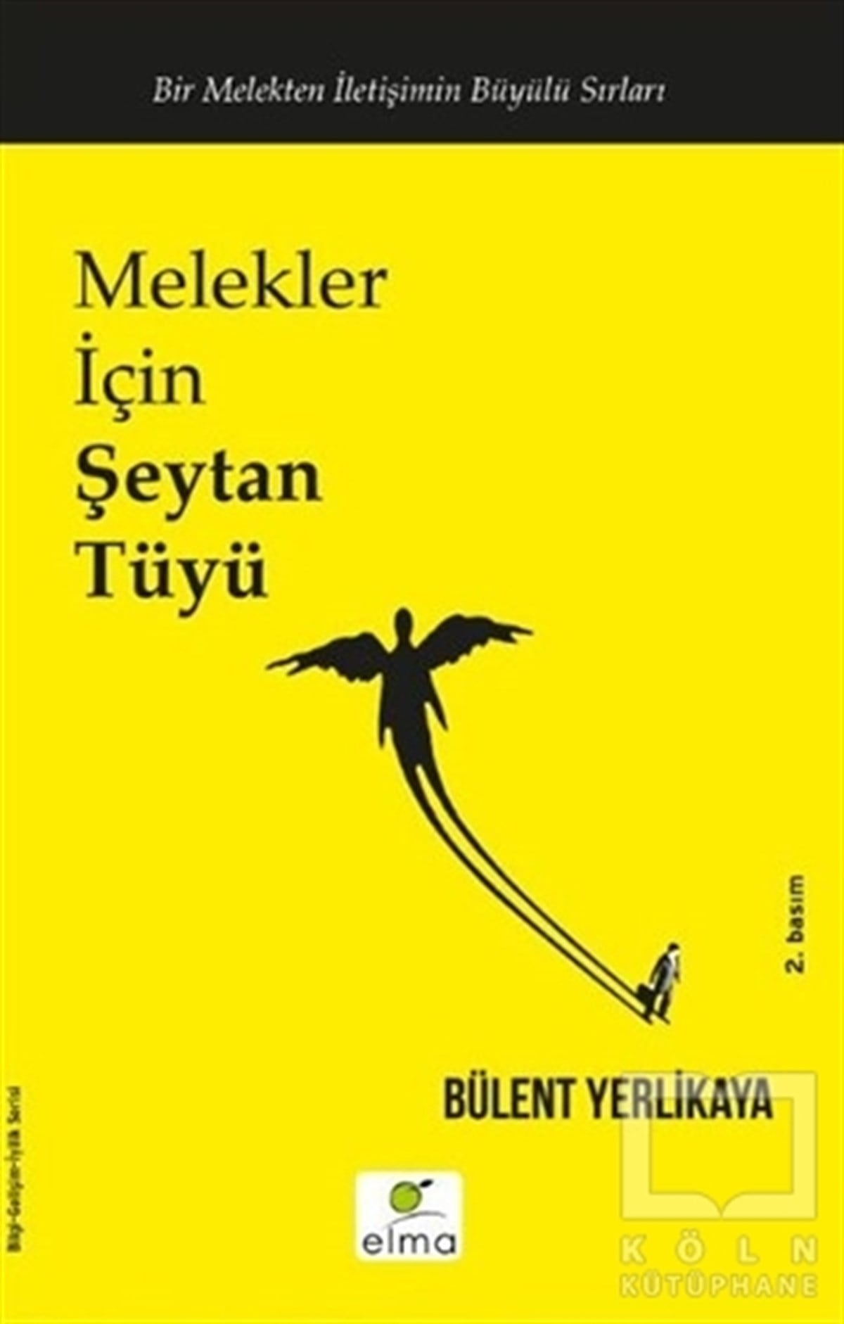 Bülent YerlikayaKişisel Gelişim KitaplarıMelekler İçin Şeytan Tüyü