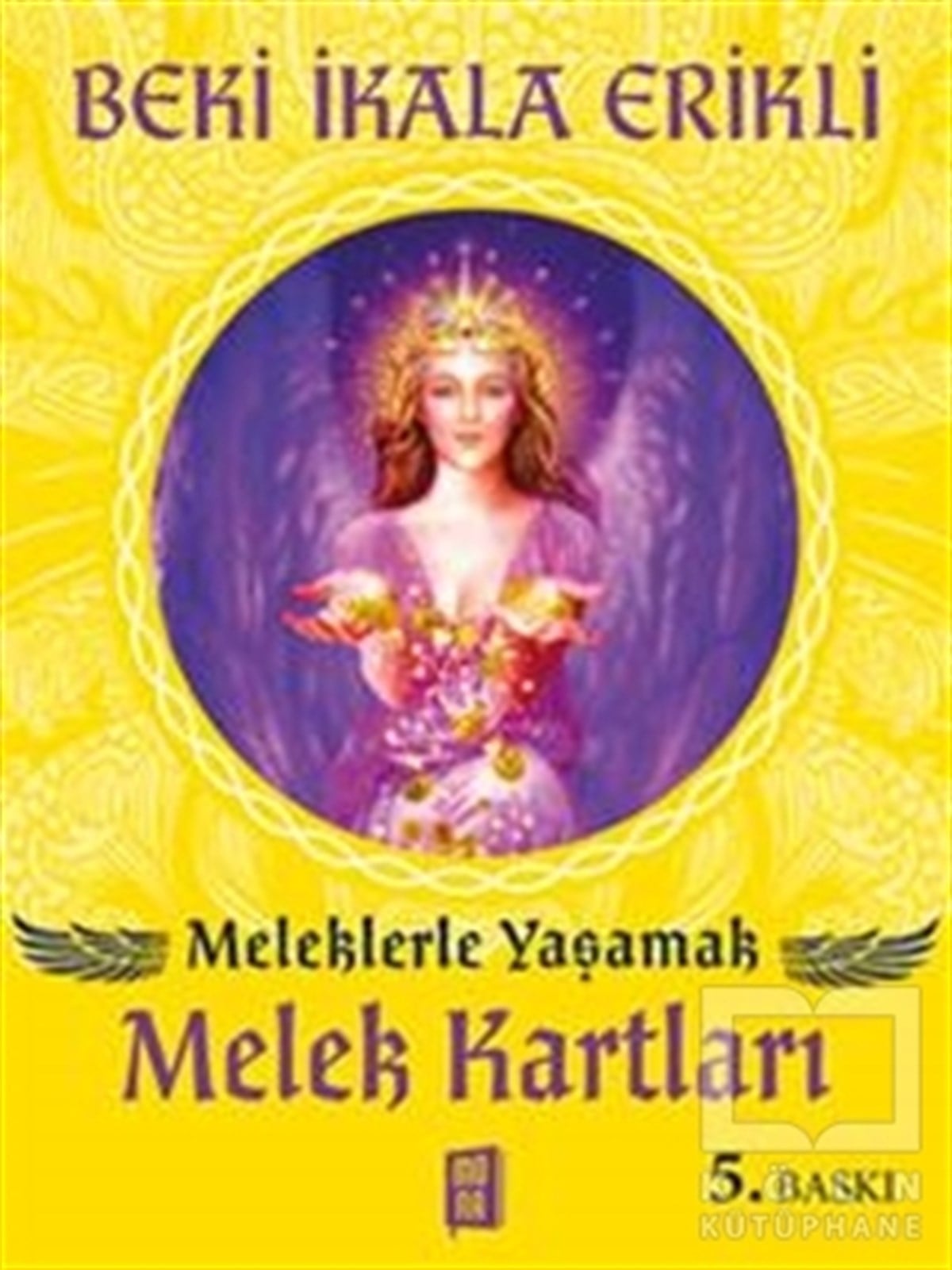 Beki İkala ErikliKişisel GelişimMeleklerle Yaşamak - Melek Kartları