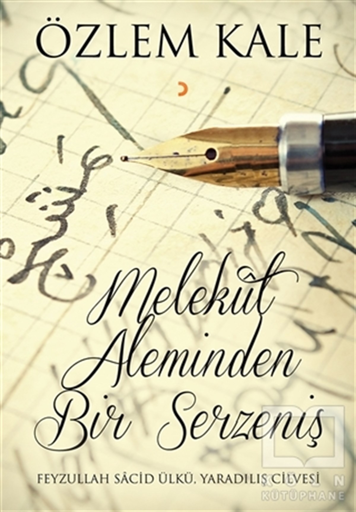 Özlem KaleAraştırma-İnceleme-ReferansMelekut Aleminden Bir Serzeniş