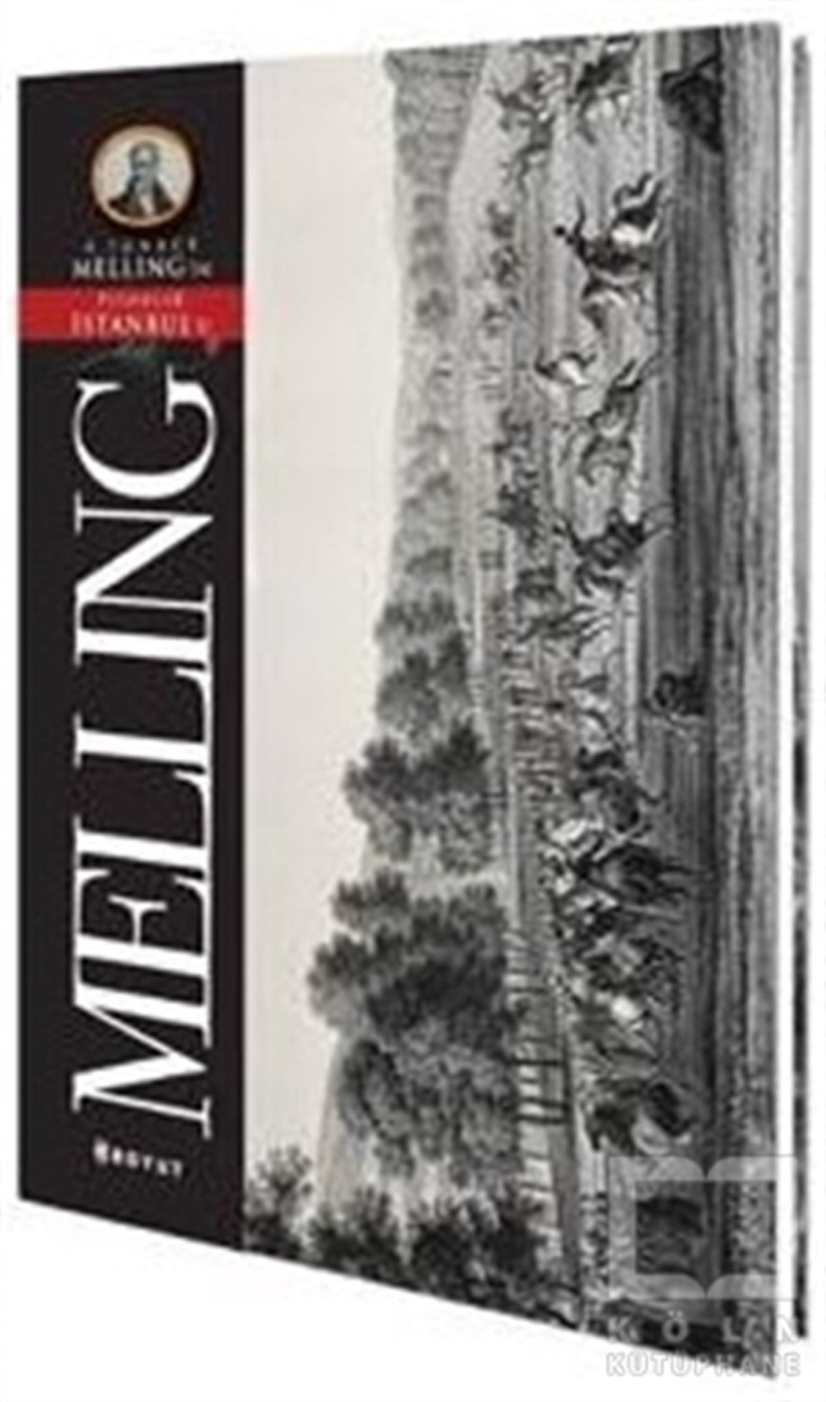 Antoine Ignace MellingDiğerMelling Pitoresk İstanbul Kartpostal Kitabı