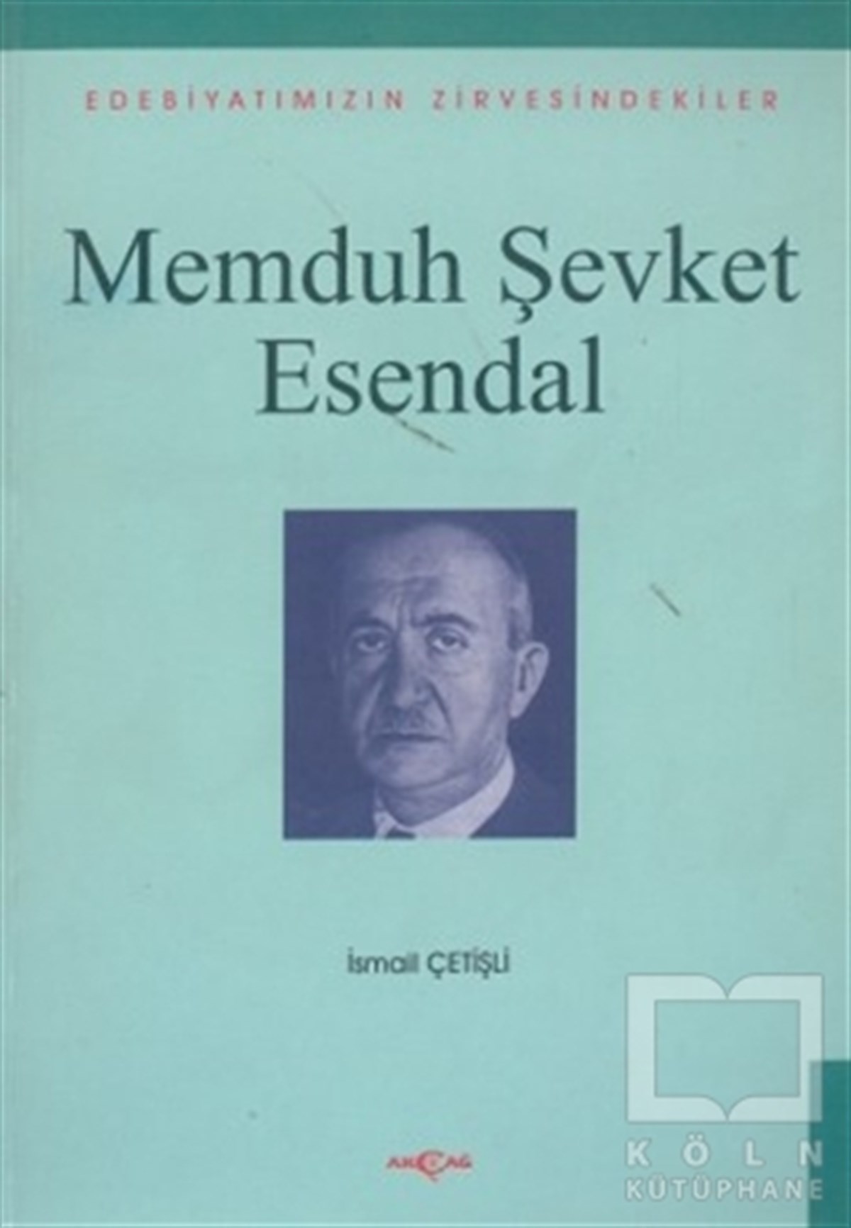 İsmail ÇetişliDenemeMemduh Şevket Esendal Edebiyatımızın Zirvesindekiler