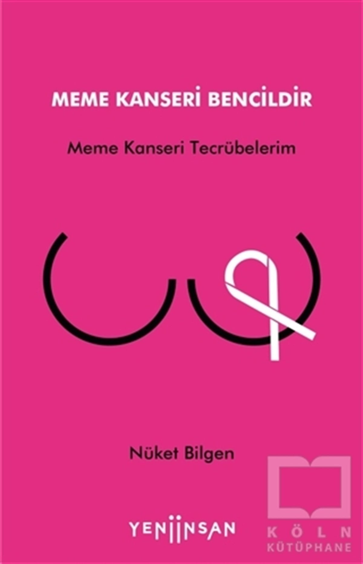 Nüket BilgenDiğerMeme Kanseri Bencildir