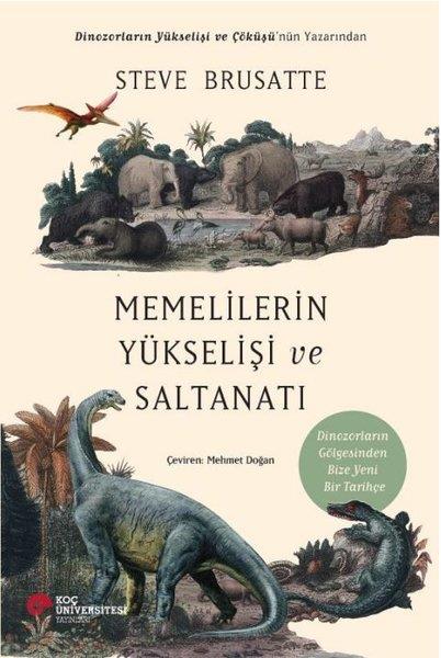 Steve BrusatteDünya TarihiMemelilerin Yükselişi ve Saltanatı