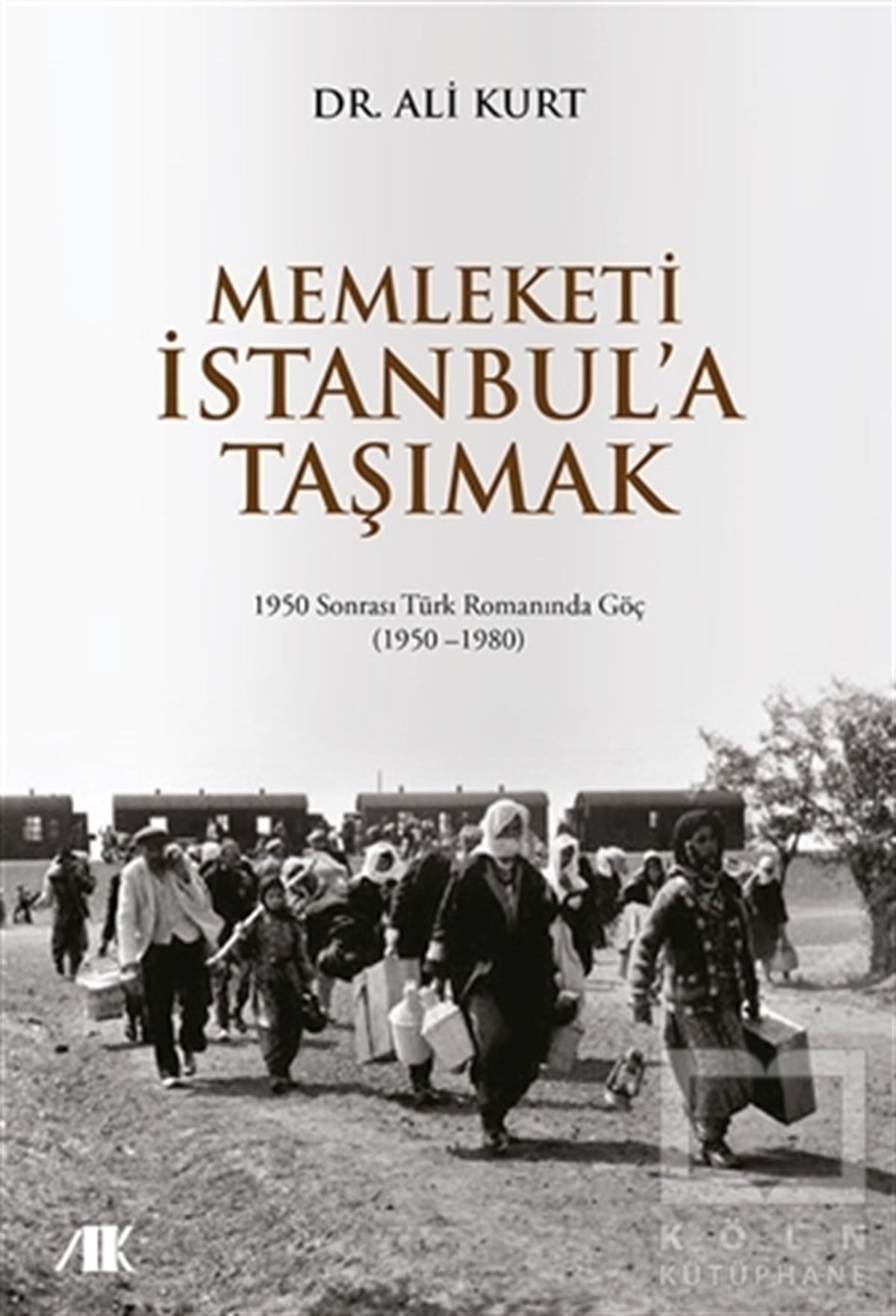 Ali KurtAraştırma-İnceleme-ReferansMemleketi İstanbul’a Taşımak
