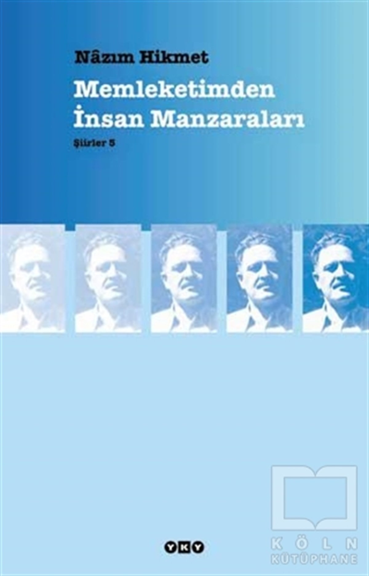 Nazım Hikmet RanŞiirMemleketimden İnsan Manzaraları : Şiirler 5