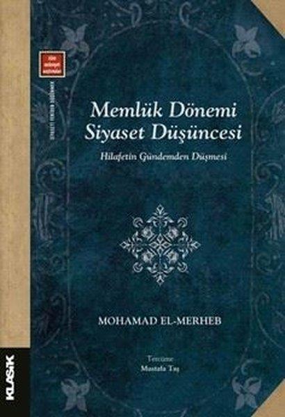 Mohamad El-MerhebDünya Siyaseti ve PolitikasıMemlük Dönemi Siyaset Düşüncesi - Hilafetin Gündemden Düşmesi