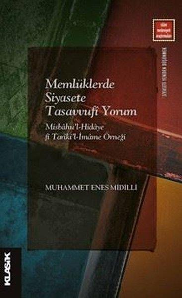 Muhammet Enes MidilliTasavvuf KitaplarıMemlüklerde Siyasete Tasavvufi Yorum - Misbahu'l-Hidaye fi Tariki'l-İmame Örneği