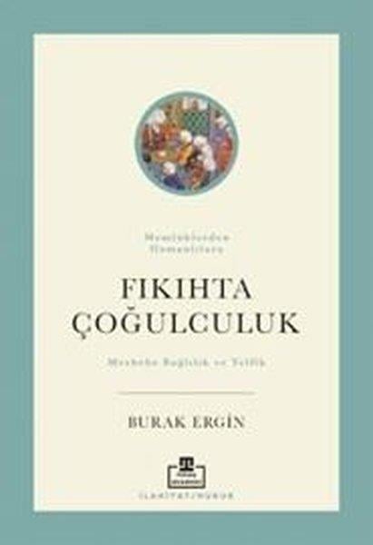 Burak ErginAlevilik & Bektaşilik KitaplarıMemlüklerden Osmanlılara Fıkıhta Çoğulculuk