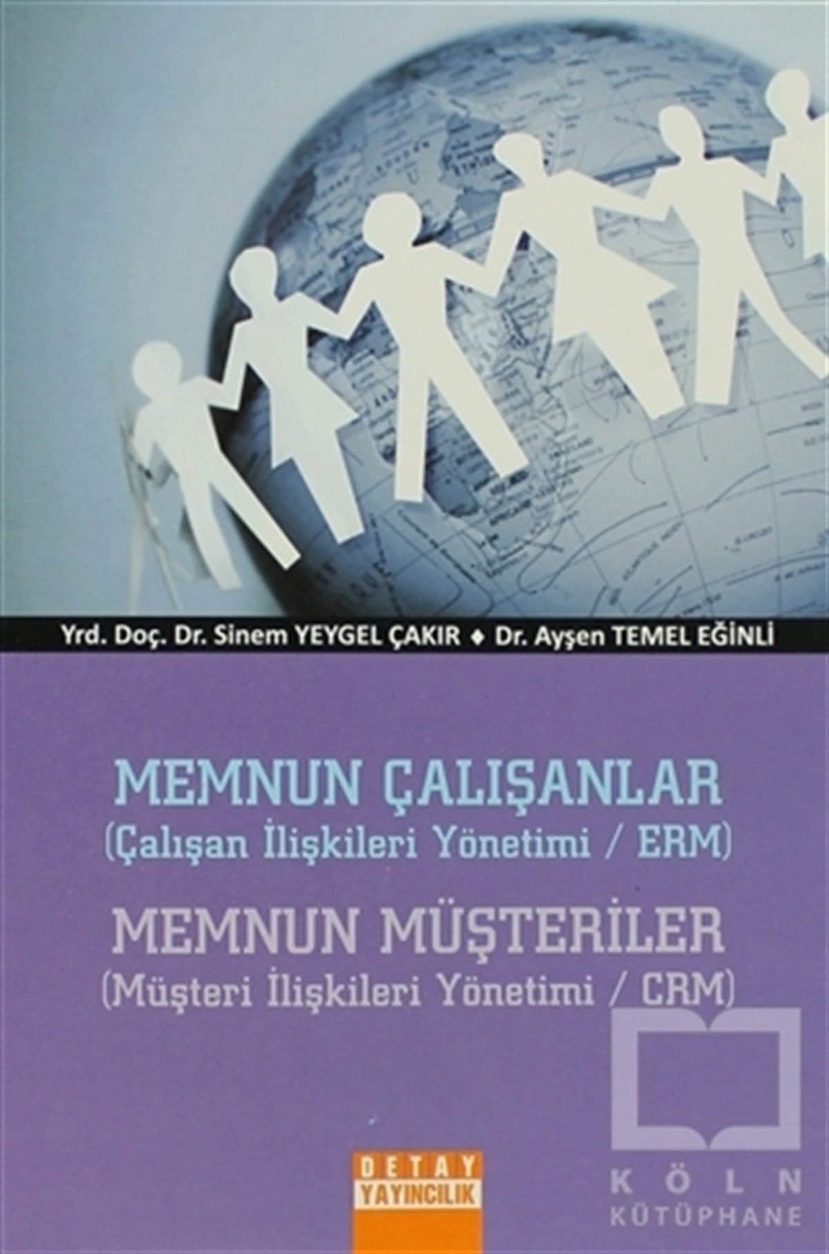 Ayşen Temel EğinliAkademikMemnun Çalışanlar - Memnun Müşteriler