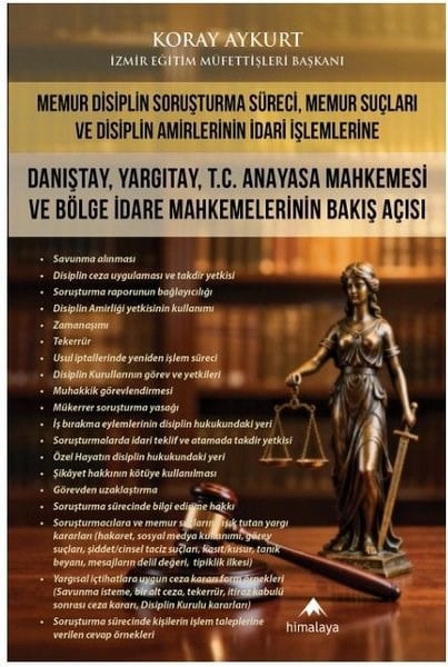 Koray AykurtHukuk Üzerine KitaplarMemur Disiplin Soruşturma Süreci Memur Suçları ve Disiplin Amirlerinin İdari İşlemlerine Danıştay