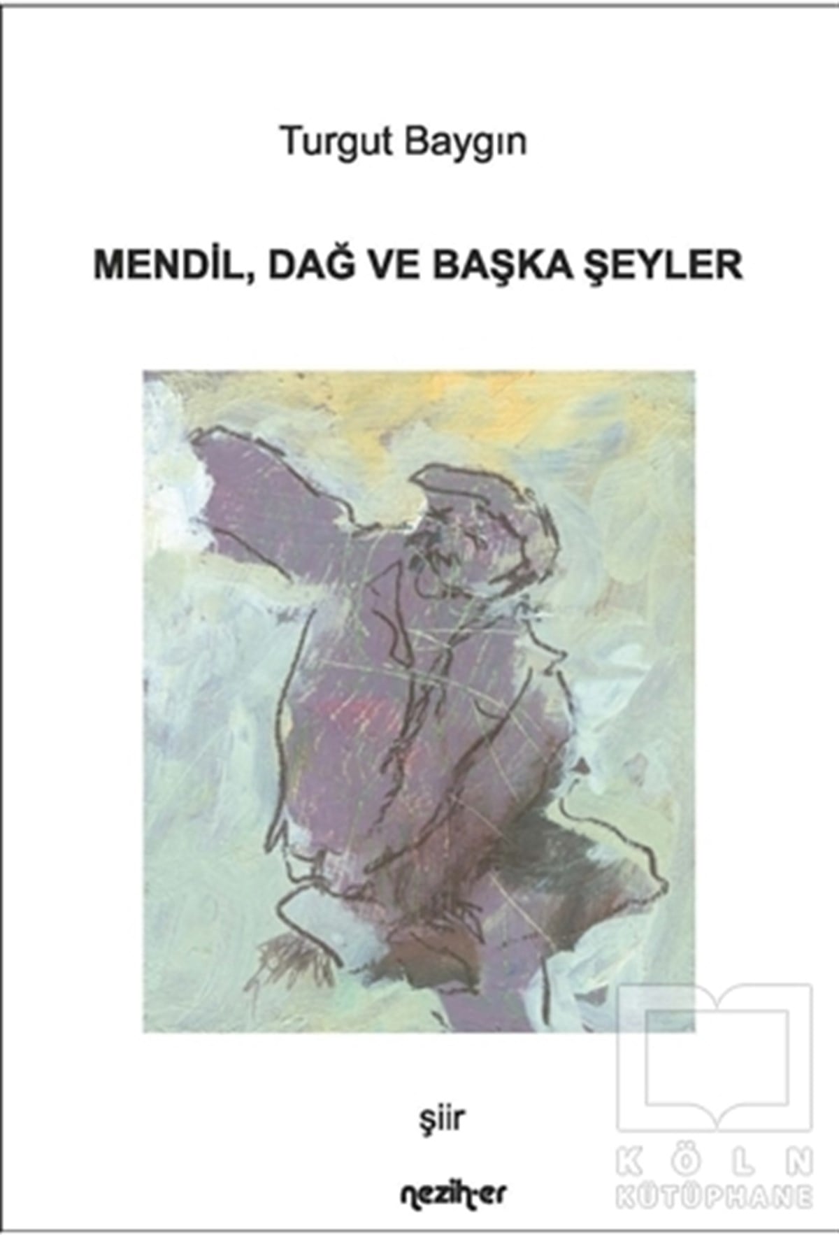 Turgut BaygınŞiirMendil Dağ ve Başka Şeyler