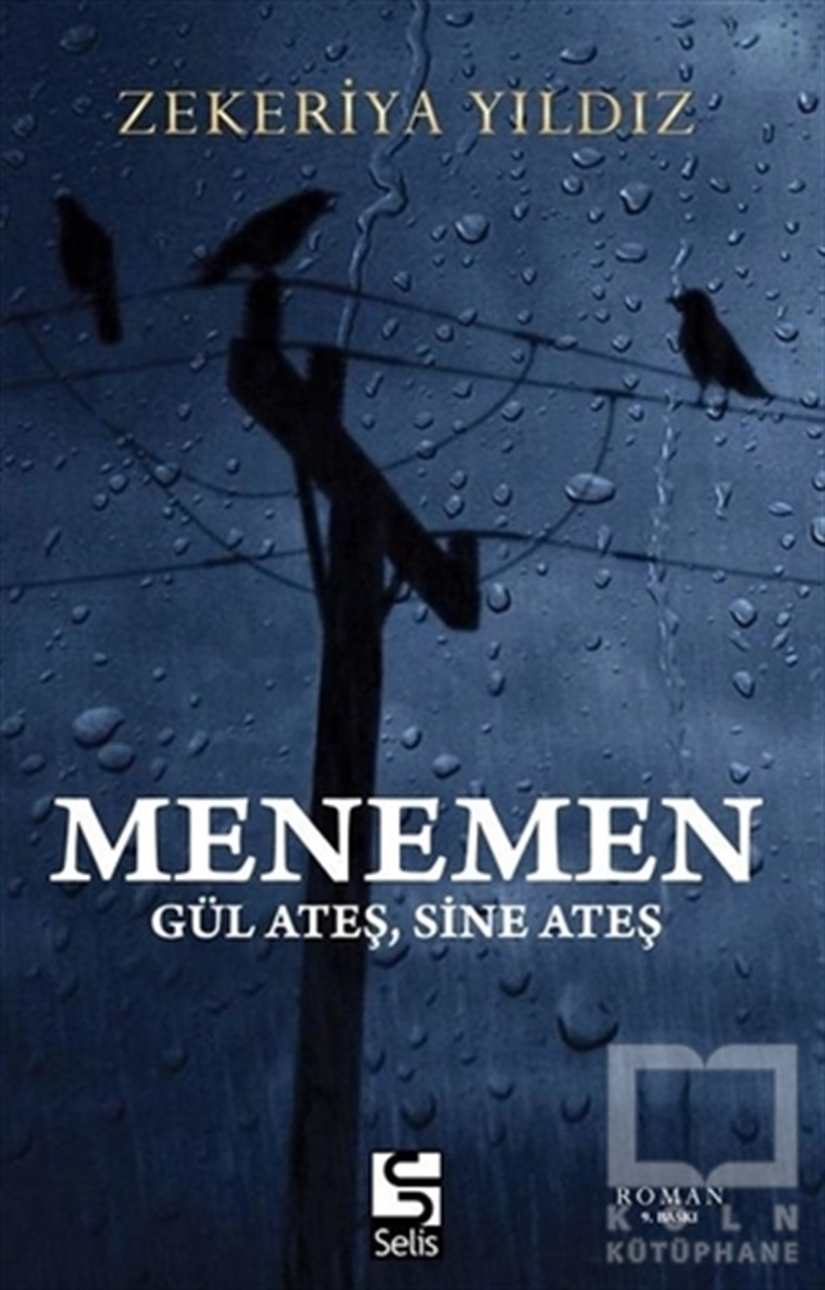 Zekeriya YıldızRomanMenemen - Gül Ateş, Sine Ateş