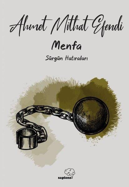 Ahmet Mithat EfendiAnı & Mektup & Günlük KitaplarıMenfa - Sürgün Hatıraları