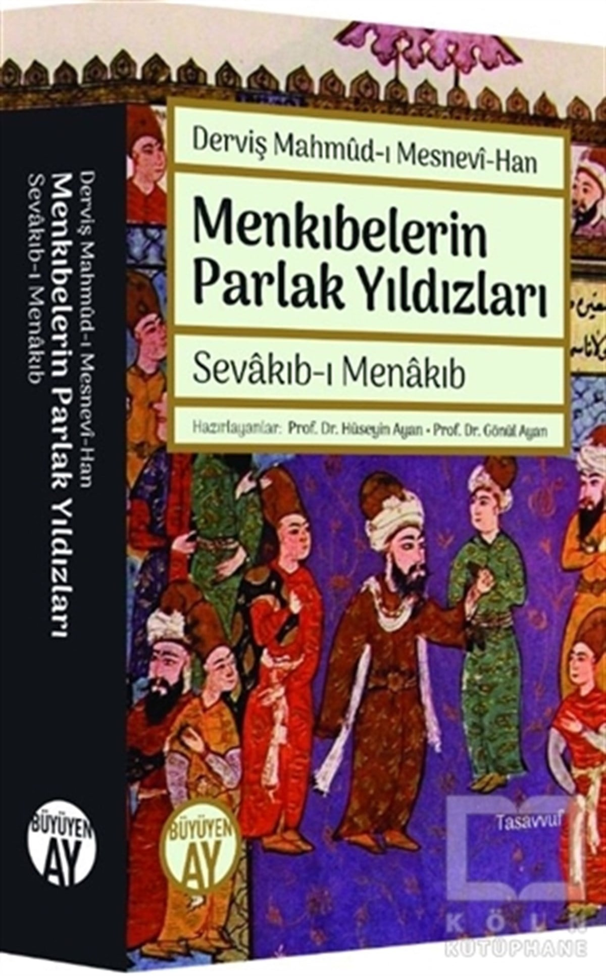 Derviş Mahmud-ı Mesnevi-HanTasavvuf - Mezhepler - TarikatlarMenkıbelerin Parlak Yıldızları