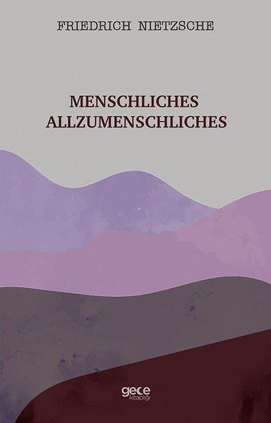 Friedrich NietzschePhilosophyMenschliches Allzumenschliches
