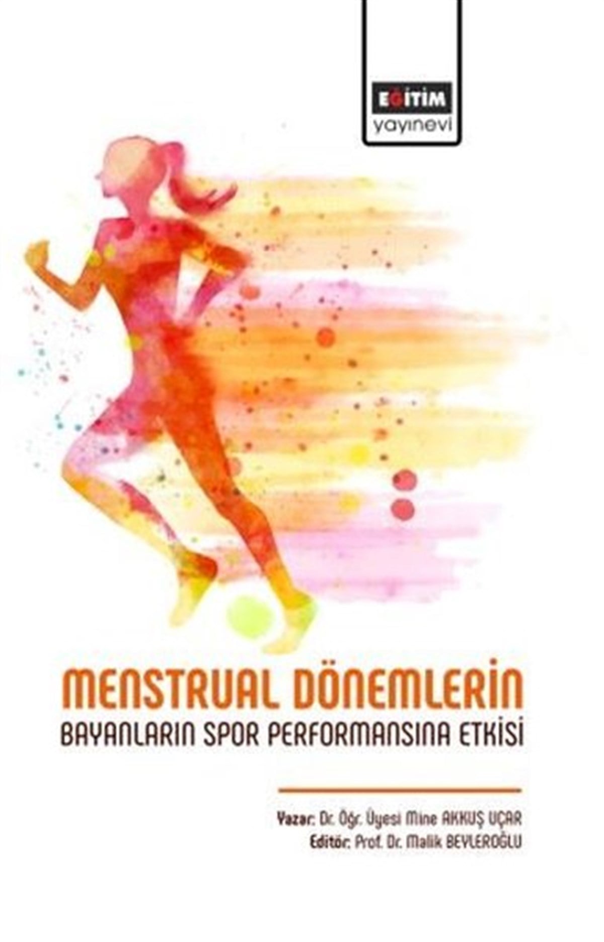 Mine Akkuş UçarSpor KitaplarıMenstrual Dönemlerin Bayanların Spor Performansına Etkisi
