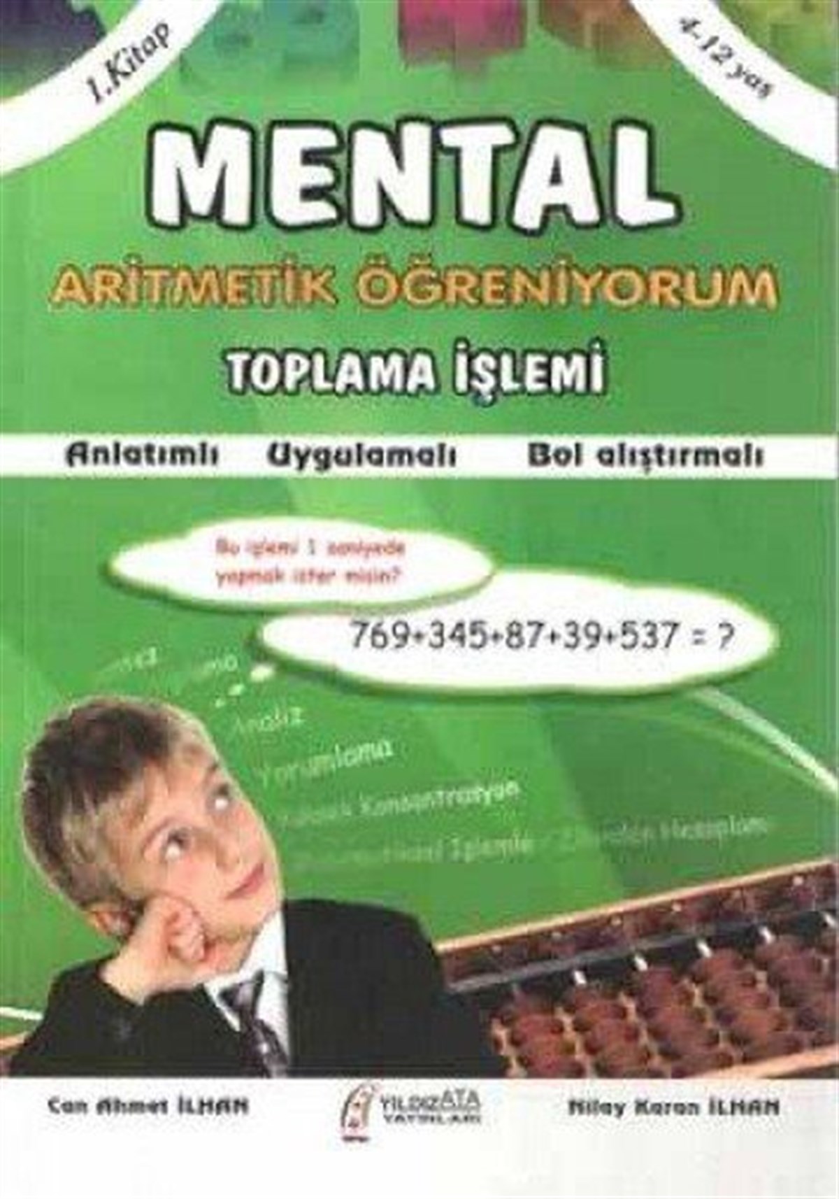 Can Ahmet İlhanEtkinlik KitaplarıMental Aritmatik Öğreniyorum Toplama İşlemi Anlatımlı Uygulamalı Bol Alıştırmalı