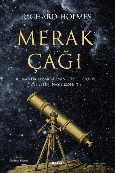 Richard HolmesBilim Tarihi KitaplarıMerak Çağı - Romantik Kuşak Bilimin Güzelliğini ve Dehşetini Nasıl Keşfetti?