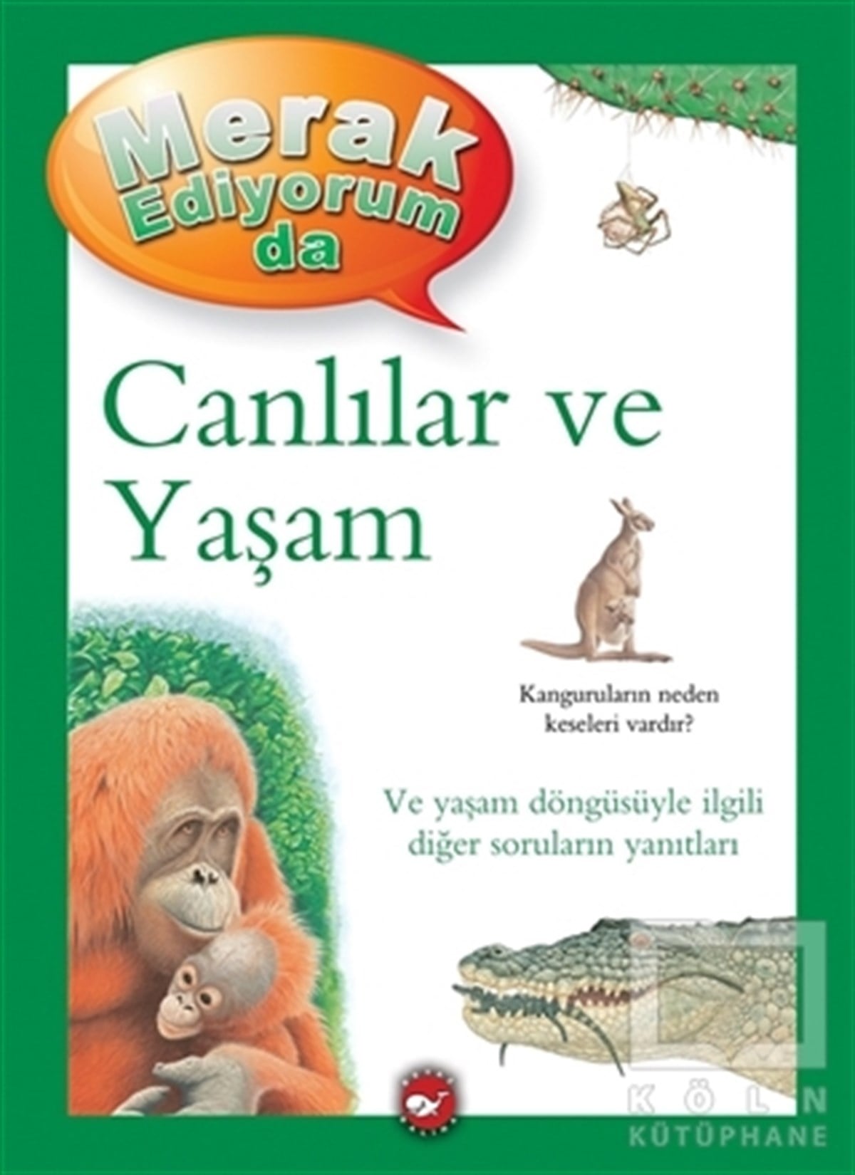 Belinda WeberBilimsel Çocuk KitaplarıMerak Ediyorum da - Canlılar ve Yaşam
