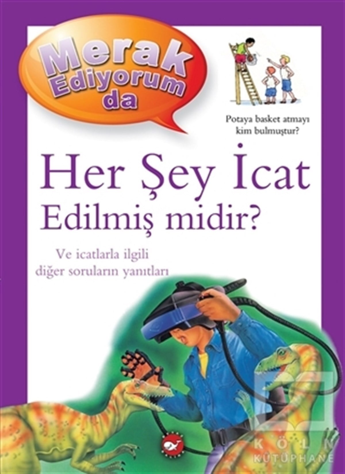 Barbara TaylorBilimsel Çocuk KitaplarıMerak Ediyorum da - Her Şey İcat Edilmiş midir?