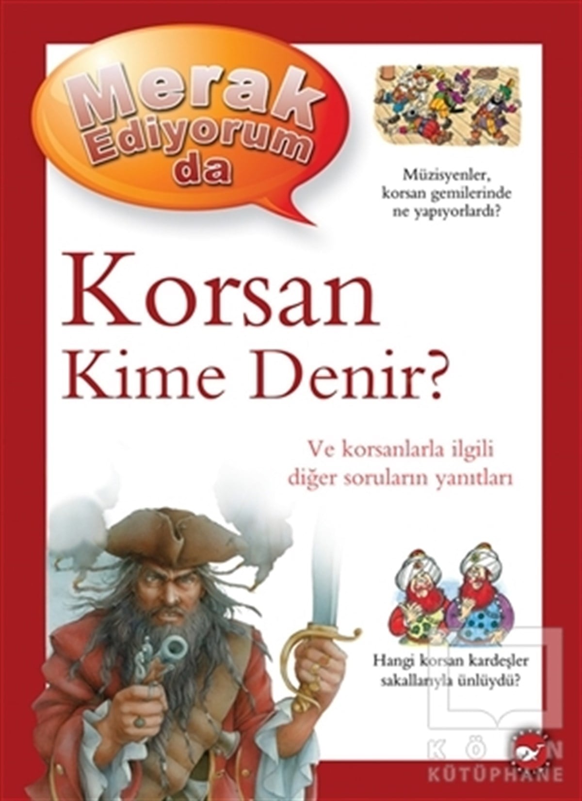 Pat JacobsBilimsel Çocuk KitaplarıMerak Ediyorum da - Korsan Kime Denir?