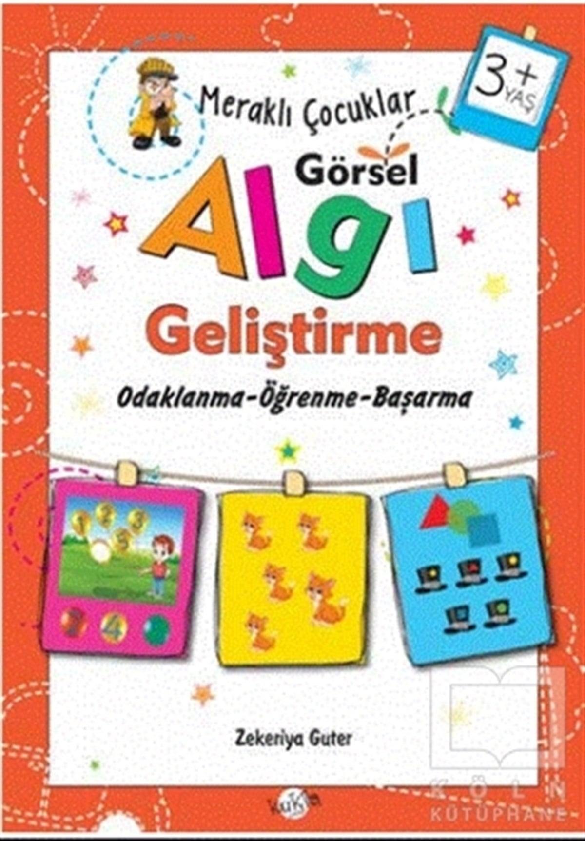 Zekeriya GuterZeka Gelişimi KitaplarıMeraklı Çocuklar Görsel Algı Geliştirme 3+ Yaş