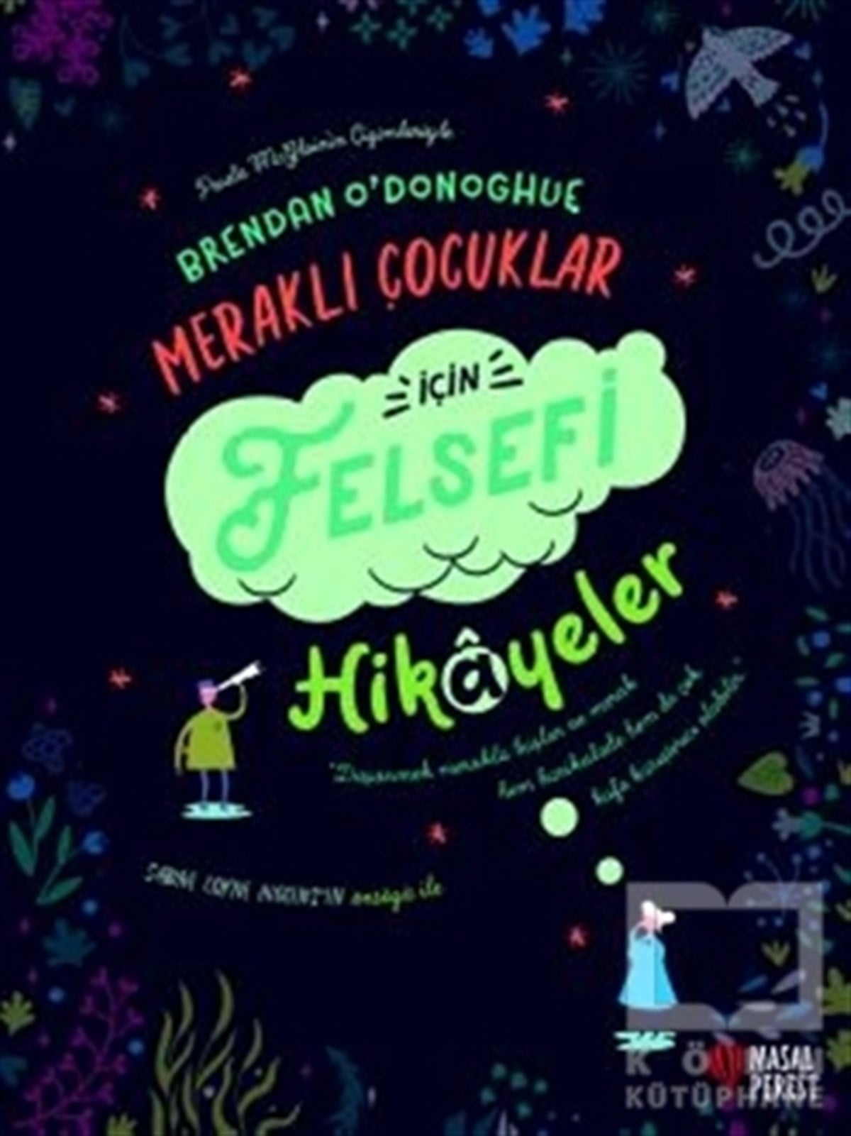 Brendan O'donoghueÇocuk Masal KitaplarıMeraklı Çocuklar İçin Felsefi Hikayeler