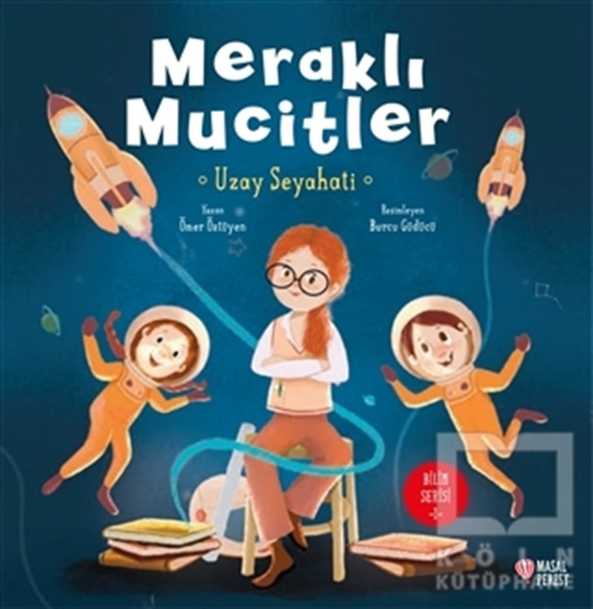 Ömer ÖztüyenBilimsel Çocuk KitaplarıMeraklı Mucitler - Uzay Seyahati