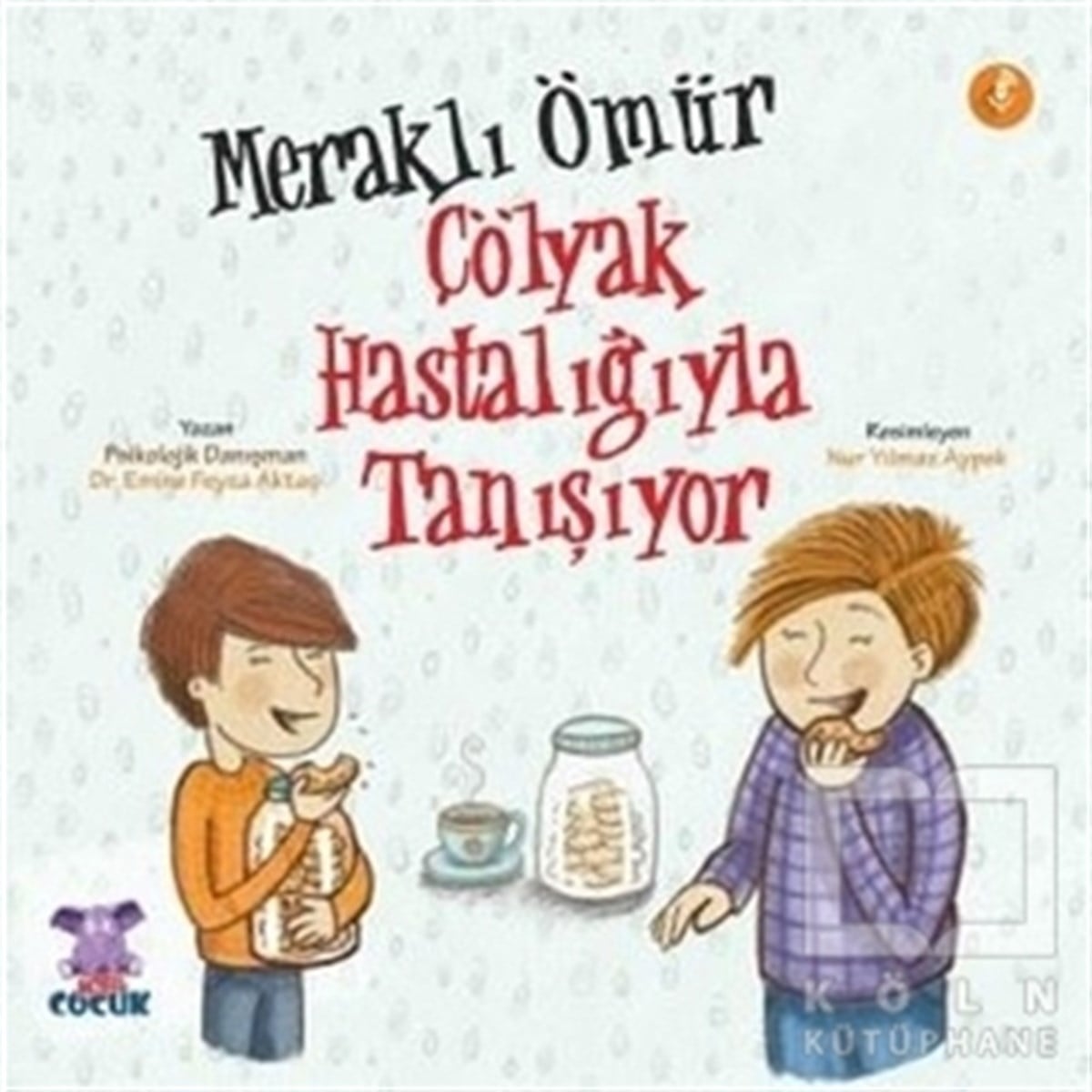 Emine Feyza AktaşÇocuk Hikaye KitaplarıMeraklı Ömür Çölyak Hastalığıyla Tanışıyor