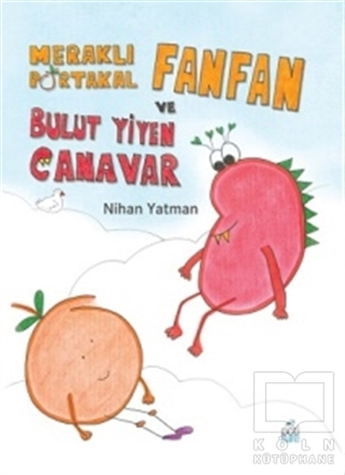 Nihan YatmanRoman-ÖyküMeraklı Portakal Fanfan ve Bulut Yiyen Canavar