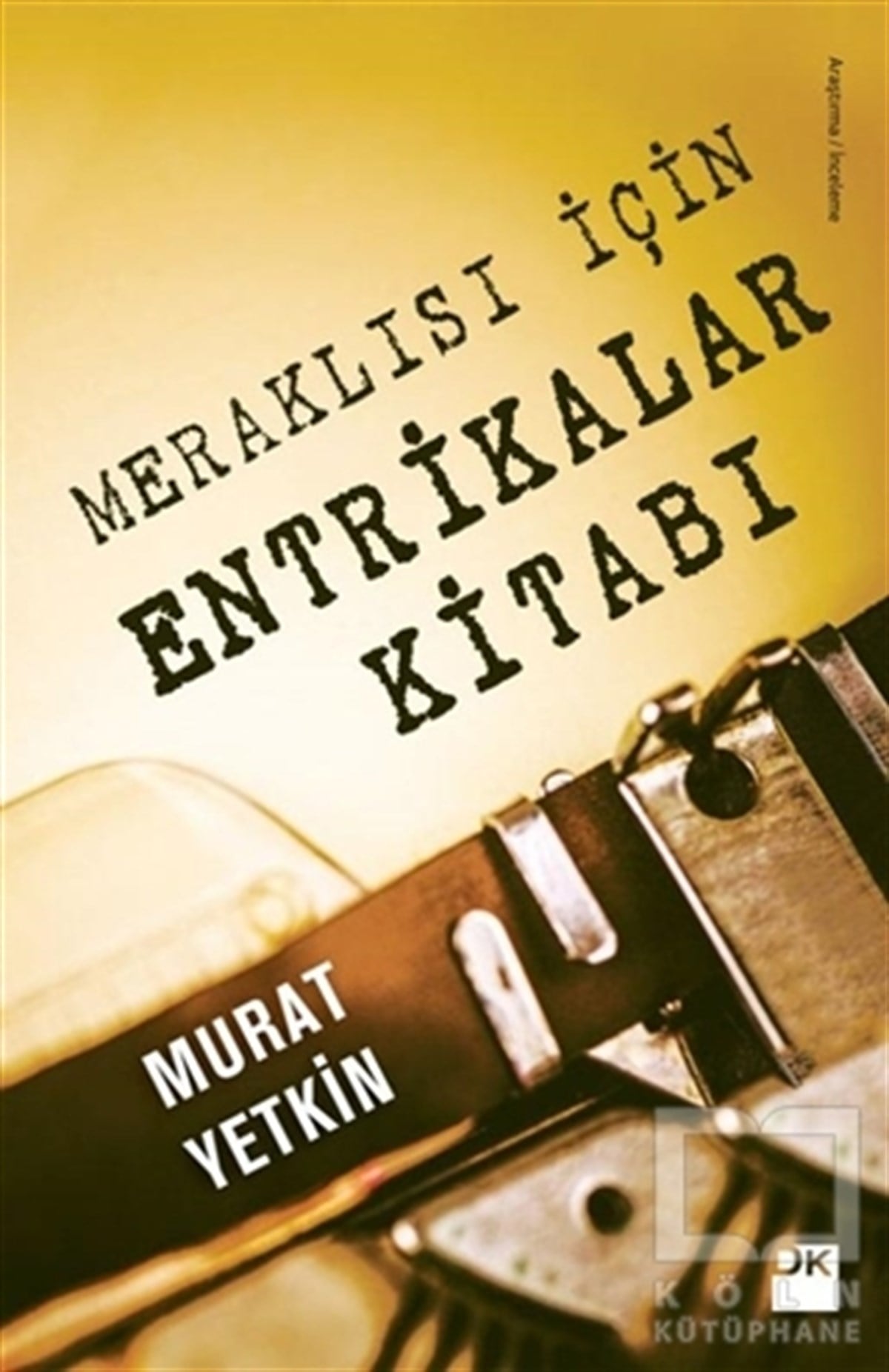 Murat YetkinAraştırma-İncelemeMeraklısı İçin Entrikalar Kitabı
