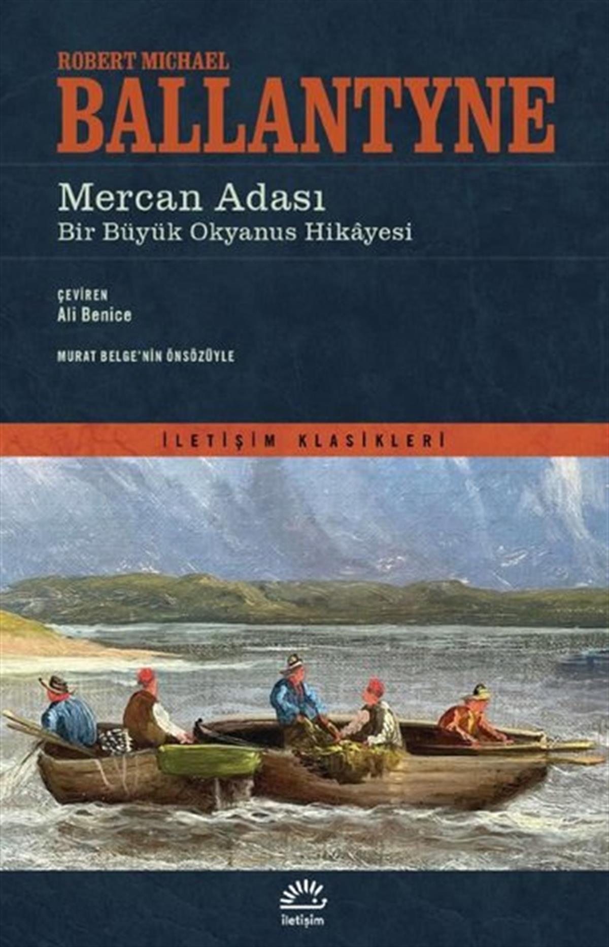 Robert Michael BallantyneDünya KlasikleriMercan Adası: Bir Büyük Okyanus Hikayesi-İletişim Klasikleri