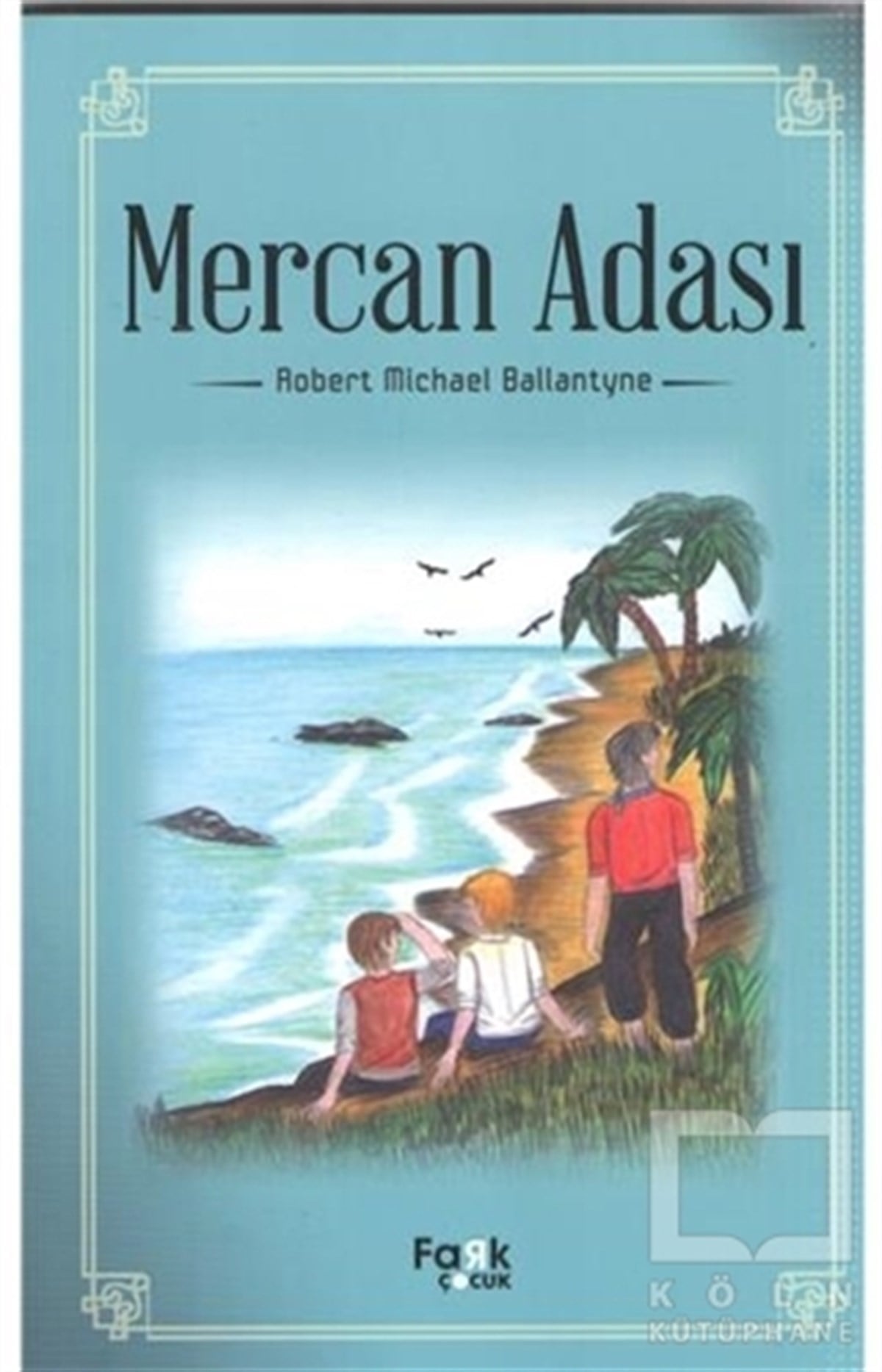 Robert Michael BallantyneRoman-ÖyküMercan Adası