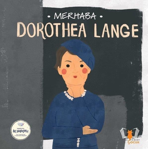 KolektifEgitim Etkinlik KitaplariMerhaba Dorothea Lange - Sanatçıyla İlk Buluşma