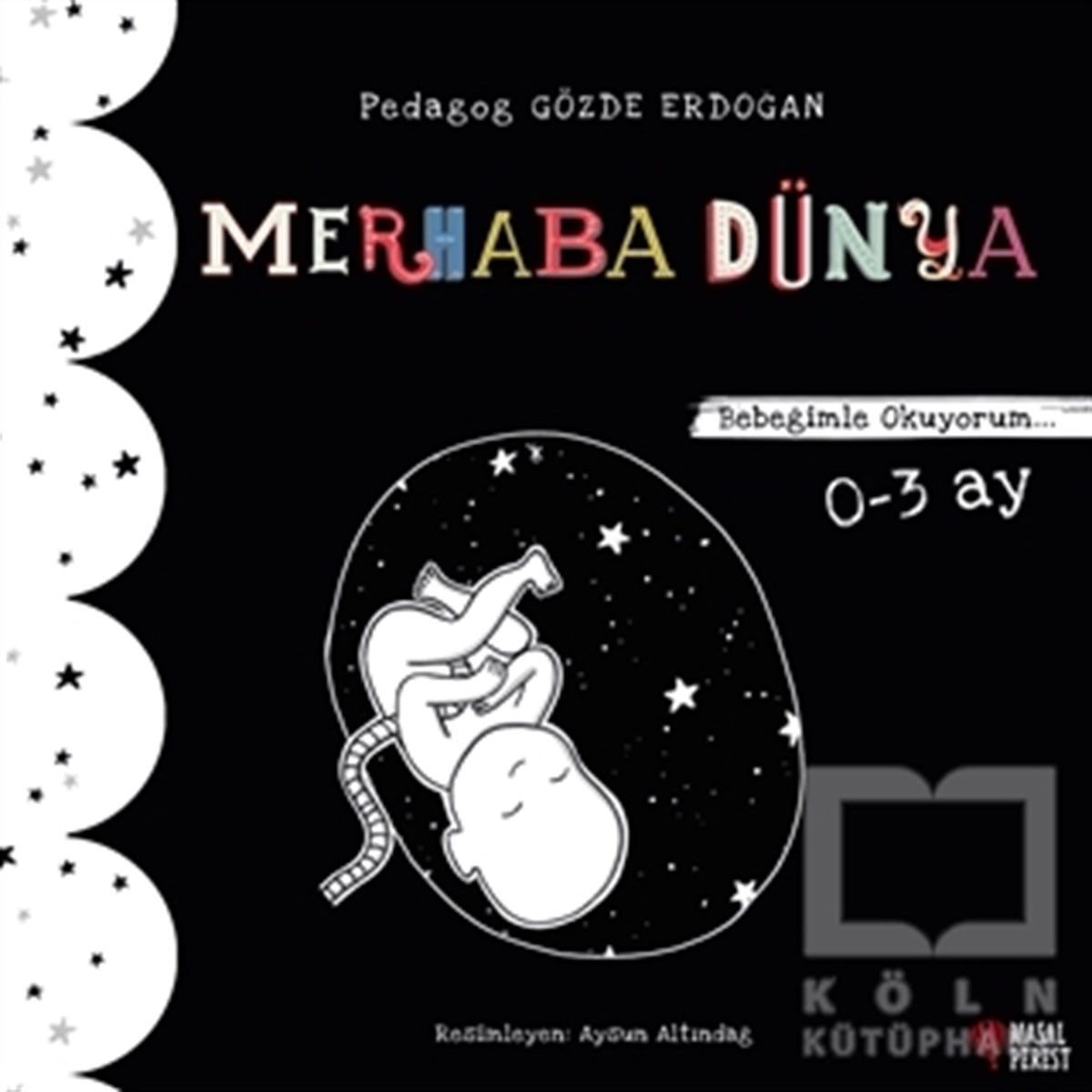Gözde ErdoğanOkul Öncesi Çocuk KitaplarıMerhaba Dünya - Bebeğimle Okuyorum 0-3 Ay