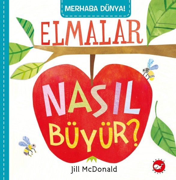 Jill McDonaldEgitim Etkinlik KitaplariMerhaba Dünya! Elmalar Nasıl Büyür?